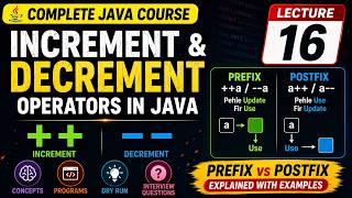 Increment and Decrement Operators in Java | Complete Java Course | Lecture 16