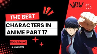 The Best Characters in Anime Part 17 (According to Me) #anime