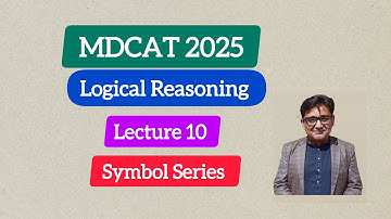 MDCAT Logical Reasoning | Lecture 10 | Symbol Series