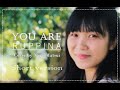 Ruppina - You Are (Cover by Naya Matsui)