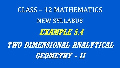 TN 12th Maths / Two Dimensional Analytical Geometry - II  / Example 5.4