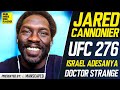 Jared Cannonier Responds to Israel Adesanya's Comments, Gets Deep About UFC 276 Mindset