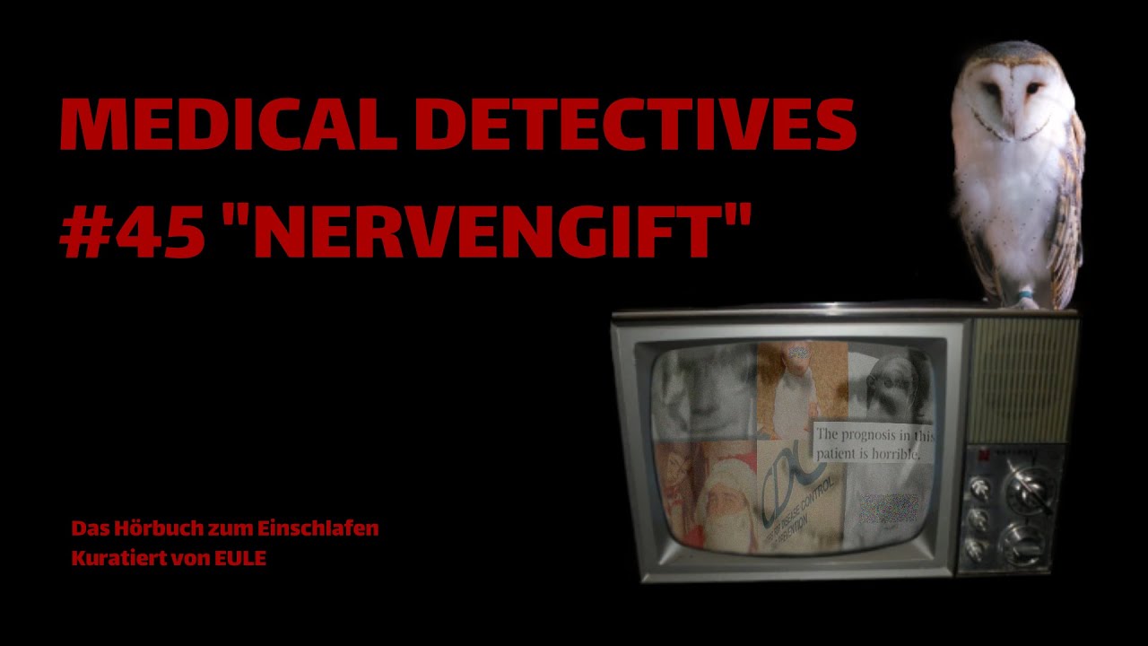 MEDICAL DETECTIVES | #45 NERVENGIFT | EULES HÖRBÜCHER ZUM EINSCHLAFEN