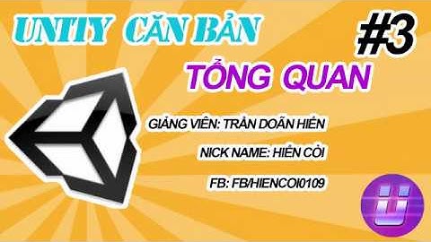 Học Lập Trình Game Unity3D - Tổng Quan #3 - Vật Lý và Va Chạm trong Unity3D