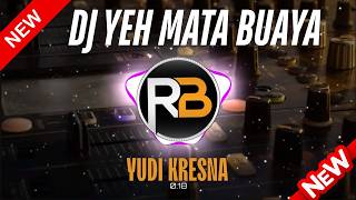 DJ YEH MATA BUAYA REMIX VELOCITY - YUDI KRESNA ( Restikha Buleleng Remix )