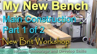 My New Bench Main Construction - Part 1