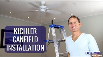 Kichler Canfield Ceiling Fan Installation