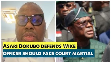 Asari Dokubo Blames Soldier For Insubordination, Defends Wike, “Officer Should Be Court Marshalled”