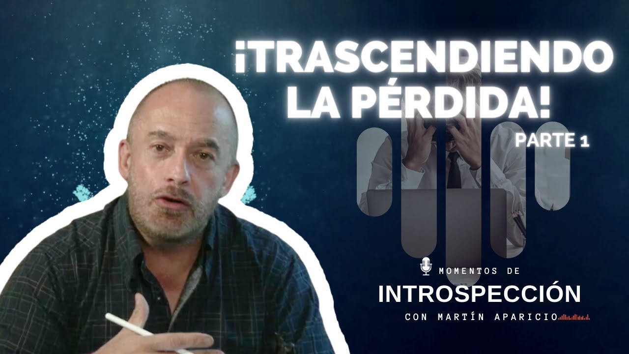 Ep 7 "Trascendiendo la pérdida Parte 1" - Momentos de introspección