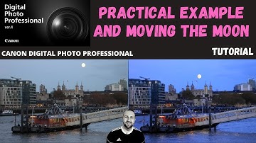 DPP4 | Practical Example and moving the Moon | Canon Digital Photography Professional 4 | TUTORIAL |