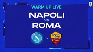🔴 LIVE | Warm up | Napoli-Roma | Serie A TIM 2022/23