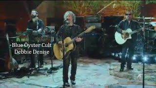 Blue Öyster Cult ~ Debbie Denise ~ 2016 ~ Live Video, Agents of Fortune Audience Network Concert