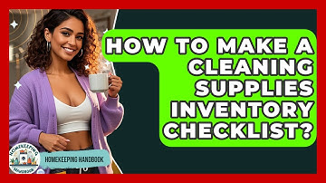 How To Make A Cleaning Supplies Inventory Checklist? - Homekeeping Handbook