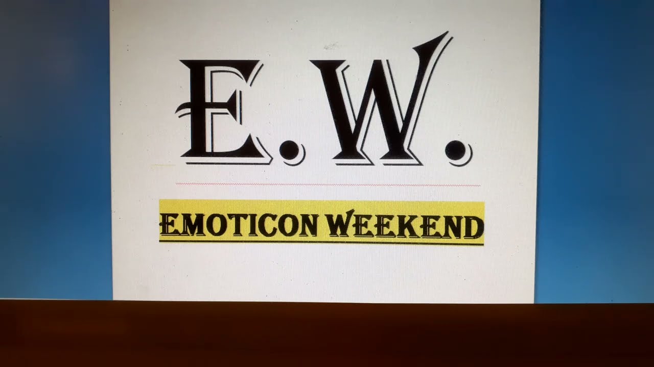 E.W. “EMOTICON WEEKEND” (14 FEB 2026)