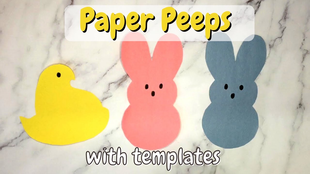 Paper Peeps Craft (Free Template) - YouTube paper-peeps-craft-free-template-youtube