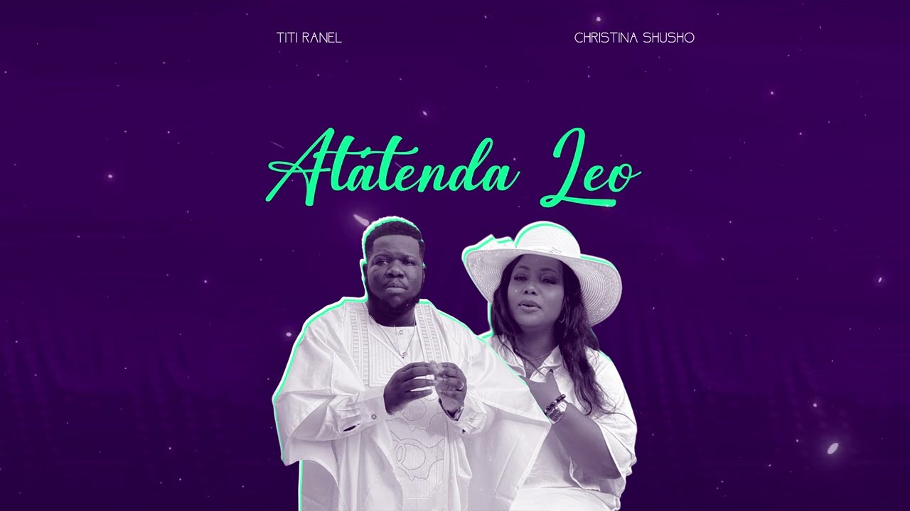 Titi Ranel Ft Christina Shusho   Atatenda Leo Ofiicia Audio