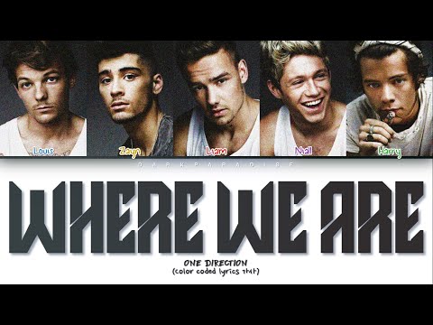 One Direction - Where We Are (Color coded lyrics)
