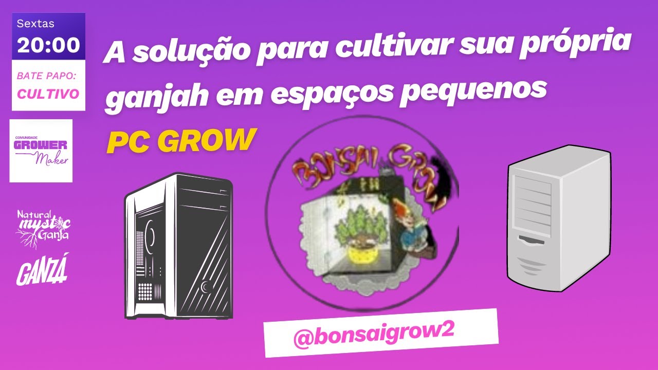 PC GROW - Bonsai Grower revela seus segredos para o cultivo de cannabis em pequenos espaços