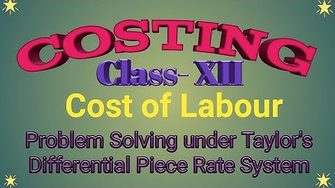 Costing Class XII -  Cost of Labour :  Problem Solving ( Part - V)