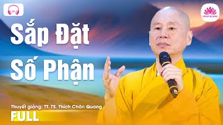 SẮP ĐẶT SỐ PHẬN - Chùa Nguyên Thi - Long An - TT.TS Thích Chân Quang