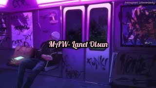 MAW- Lanet Olsun (Lyrics/Sözleri)