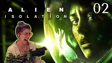I Am Terrible At Stealth! | Alien: Isolation First Playthrough | Episode 2