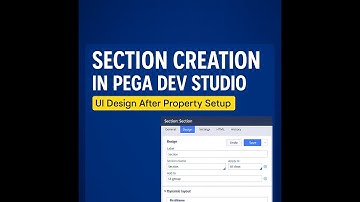 Pega Dev Studio Tutorial | Section Creation After Property Setup | Pega UI Design