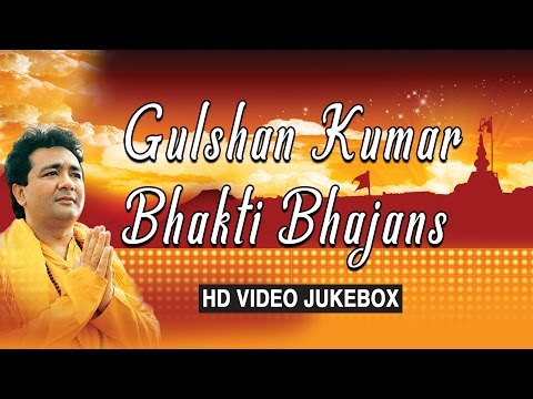 gulshan-kumar-bhakti-bhajans,-best-bhakti-bhajans-i-gulshan-kumar-i-hd-video-songs-juke-box