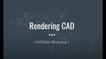 CADTable Workshop #3: Rendering Parts in Onshape & Fusion 360