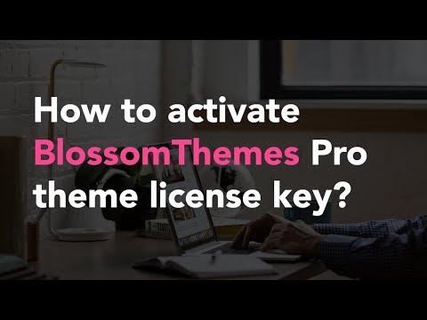 How to Activate BlossomThemes Pro theme license key?