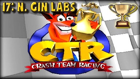 Crash Team Racing PS1 Episode 17 N  Gin Labs Trophy Race