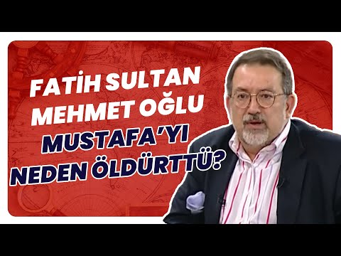 Fatih Sultan Mehmet'in Oğlu Şehzade Mustafa'yı Sadrazam Mahmut Paşa Neden Öldürttü?