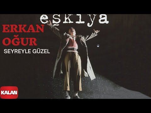 Erkan Oğur - Seyreyle Güzel [ Eşkiya © 1996 Kalan Müzik ]