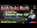 Ayoh ibuku murih  cover by raden mas uji