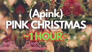 (1 HOUR) Apink (에이핑크) - PINK CHRISTMAS