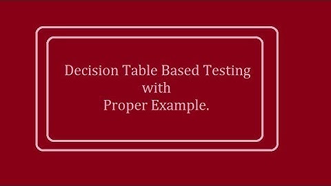 Decision Table Based Testing
