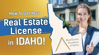 Get Your Real Estate License In IDAHO  |  Real Estate Academy Of Idaho