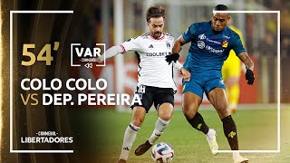 CONMEBOL LIBERTADORES | REVISIÓN VAR | COLO COLO VS DEPORTIVO PEREIRA 54