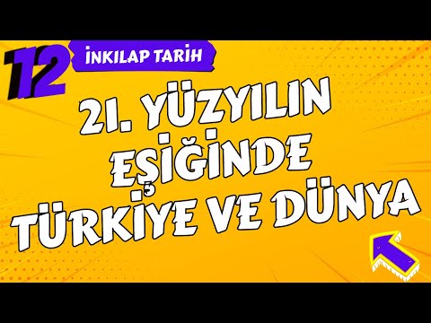 12. SINIF İNKILAP TARİHİ 8. ÜNİTE FULL TEKRAR | 21. YÜZYILIN EŞİĞİNDE TÜRKİYE VE DÜNYA KONU ANLATIMI