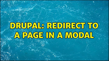 Drupal: Redirect to a page in a modal