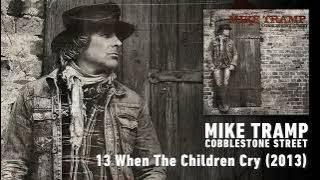 Download lagu Mike Tramp - When The Children Cry (2013 - Audio)