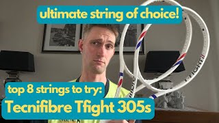 Tecnifibre Tfight 305s top 8 strings to try! (ultimate string of choice - intro)