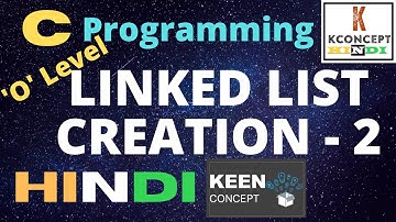 C Programming language in Hindi Playlist - How to create Singly Linked List in C - Part 2