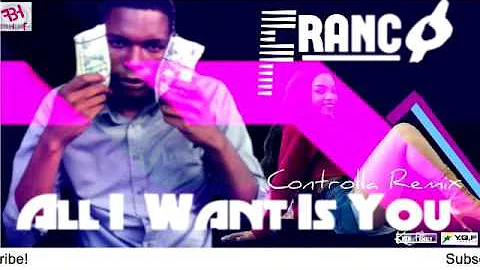 Franco Wildlife - All I Want Is You (Controlla Remix) -May 2016