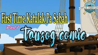 TAUSOG ANIMATION FIRST TIME KA TULAK PA SABAH PART 1