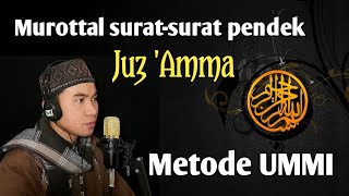 Murottal Al-Quran surat-surat pendek JUZ 'AMMA || Metode UMMI