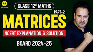 Matrices Detailed Explanation Part 2 | Class 12th Maths NCERT Based Board 2024-25 with Ushank Sir