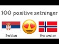 100 positive setninger +  komplimenter - Serbisk + Norsk - (morsmålstaler)