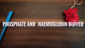 Phosphate buffer and Haemoglobin buffer