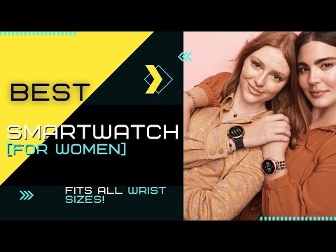 TOP 6: BEST Smartwatch For Women [2021] | Fits All Wrist Sizes!